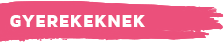 Gyerekeknek